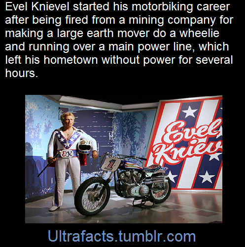 ultrafacts:Evel was an American daredevil, painter, entertainer, and international