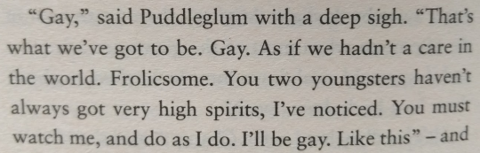 butt-berry: butt-berry: That paragraph in the sixth Narnia book where CS Lewis wrote ‘gay’ about eight times in the space of two sentences made me who I am today. 