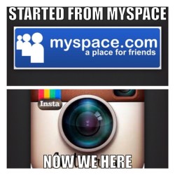 First meme ever created. @justrightmusic needs to get here before I do this all night. 😂😭 #myspacetomyplace #myspace #meme #instagram #likesocreative #startedfrommyspace #hood #instaratchet