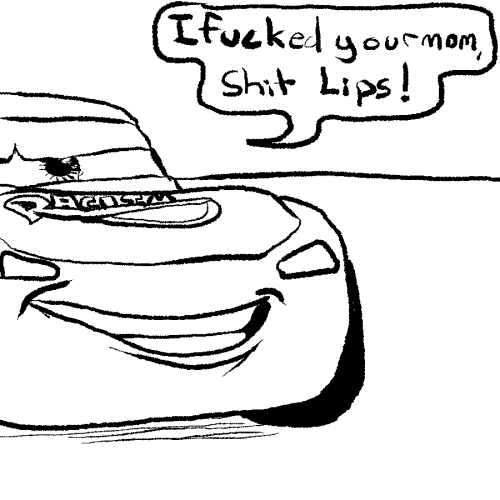 chongotheartist:Leaked screen shots for Cars 3: I Fucked your Mom