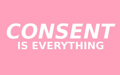 mindfully-made-mindless:  jadedalibi:  CONSENT IS SEXY.   Always. 