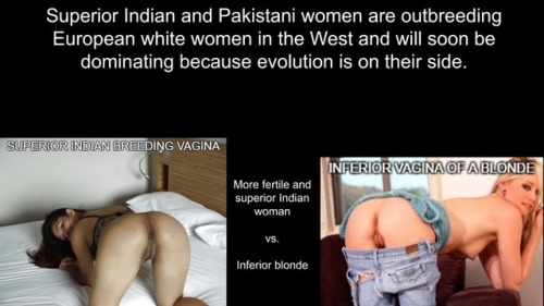 Indian & Pakistani women are superior to white women and have more advanced vaginas!