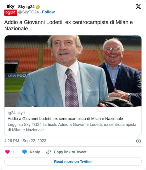 Addio a Giovanni Lodetti, ex centrocampista di Milan e Nazionale https://t.co/zMPMvSpQeu  — Sky tg24 (@SkyTG24) September 22, 2023