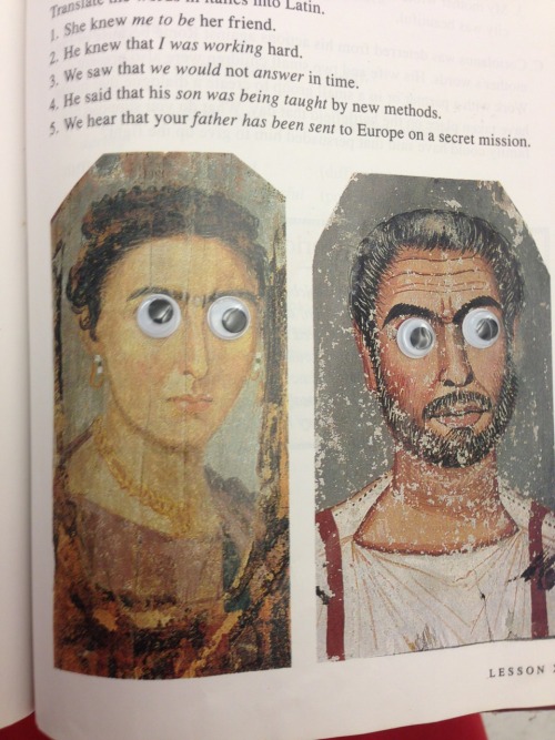 quidquididest:whoopsloser:Someone put googly eyes in my Latin textbook this is quite possibly the be