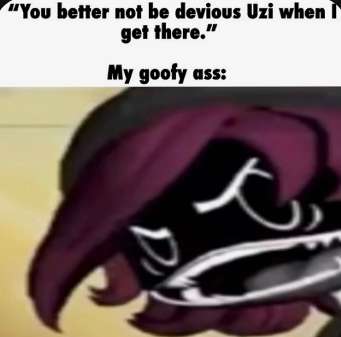 I'm Always Devious, I Dunno What You're Talkin' About.