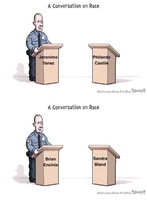 icedriveway:  odinsblog: Kinda seems like a one sided conversation, doesn’t it? I’m tired of “conversations on race” whenever another innocent, unarmed black person is executed by the police. They’re as perfunctory as they are repetitive.  