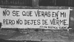 somospoesia:  No dejes de verme… #accionpoetica #Cuenca