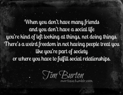 thebluecatipillar:  quote of tim burton enjoy