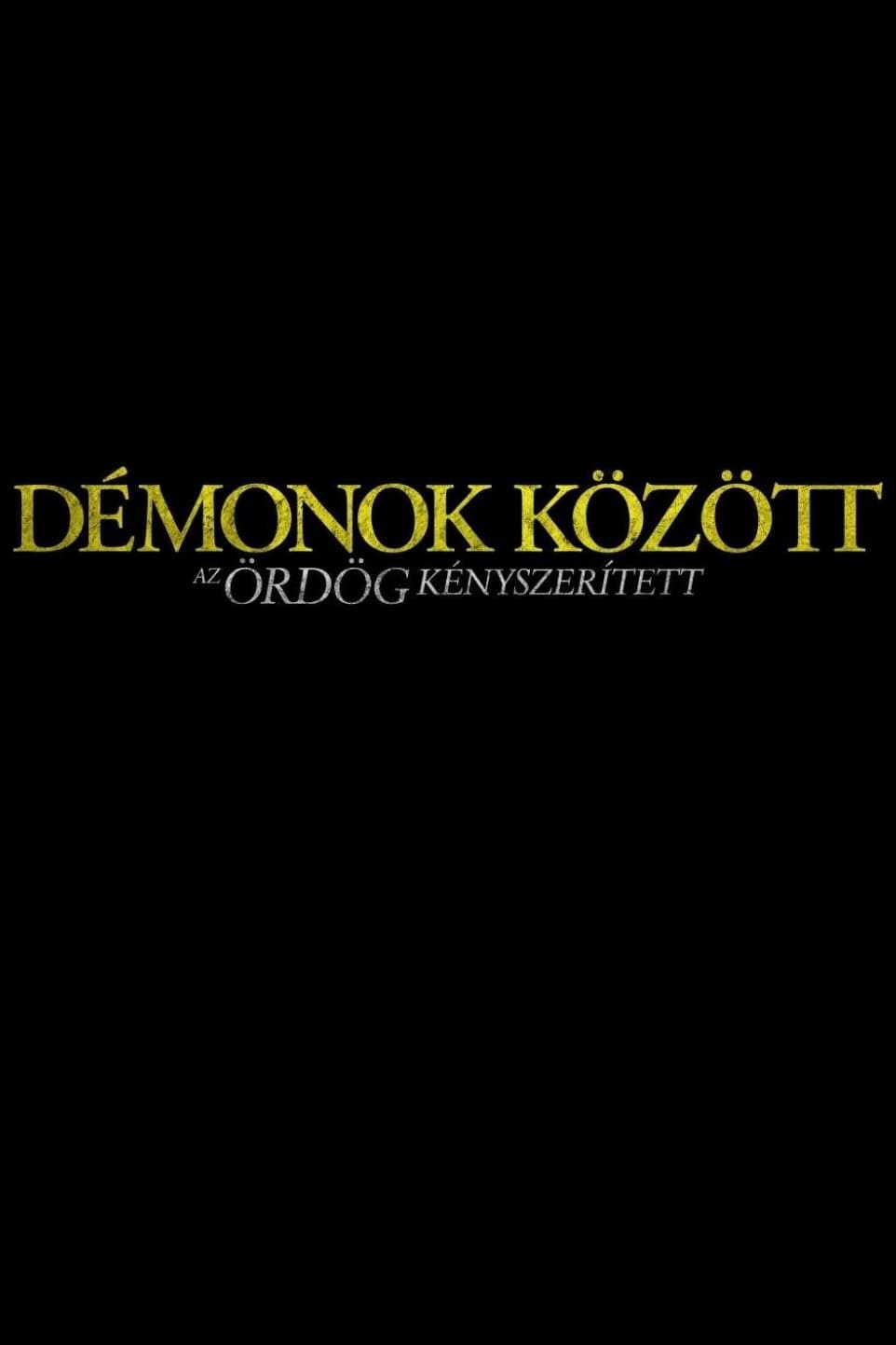 Demonok Kozott Az Ordog Kenyszeritett Teljes Film Ð
