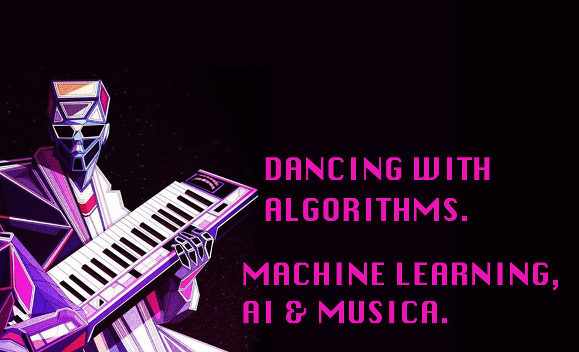 DANCING WITH ALGORITHMS. MACHINE LEARNING, AI & MUSICA.    25 NOVEMBRE 2017
h. 16 - 17
@ BASE | MILANO
www.linecheckfestival.com