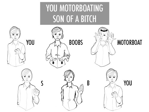 wannabe-a-slut:tswwiaa:Everyone should know how to say something in sign language.Fun fact::: i love