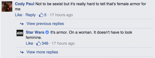 mathylibrarian:  bestnatesmithever:  kiokushitaka:  adrastuscomic:  iwoofjaneway:  “ It’s armor. On a woman. It doesn’t have to look feminine.”  If I ever don’t reblog this, it’s because I’m dead.  game devs take note  What a weird impulse.