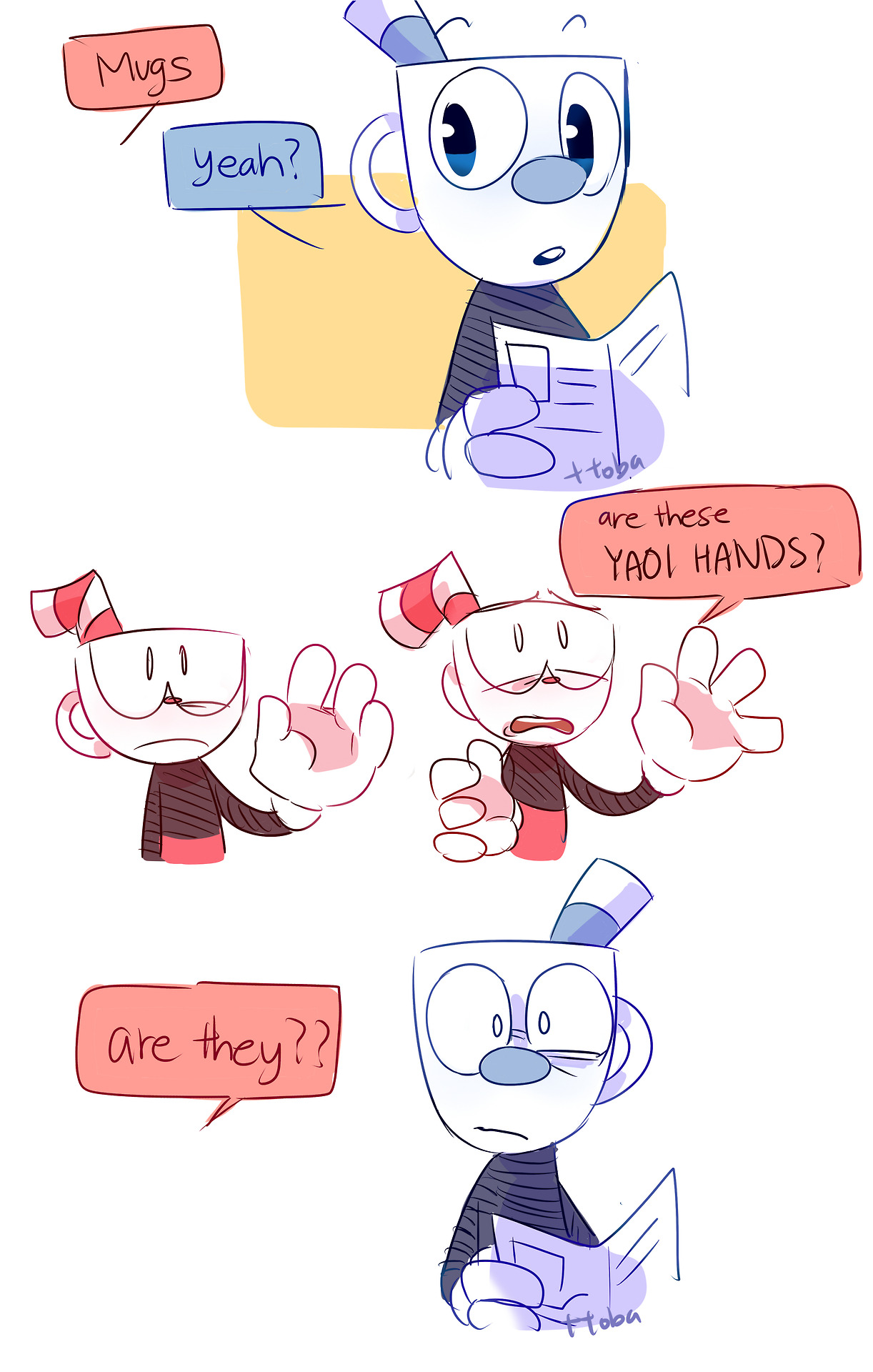 ttoba:  “Hey, whatchu drawing?” Cups. I’m drawing cups. You guys have no idea