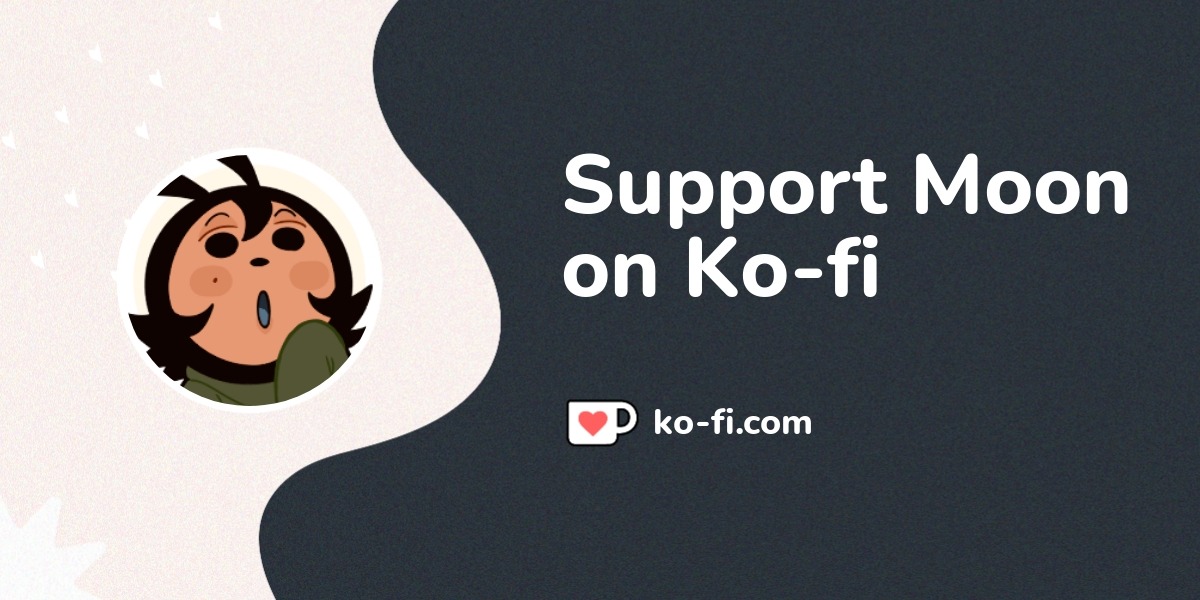 Buy Moon a Coffee. ko-fi.com/fabbabanna