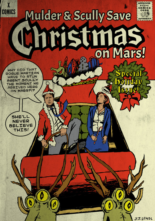 xfilesposterproject: Mulder &amp; Scully Save Christmas On Mars! Wanted to put something special