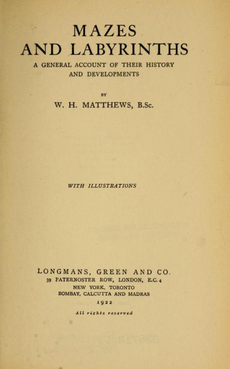 alfiusdebux:W. H. Matthews. Mazes and labyrinths; a general account of their history and development