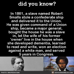 did-you-kno:  He also helped convince Abraham Lincoln to let African Americans fight for their own freedom.Source