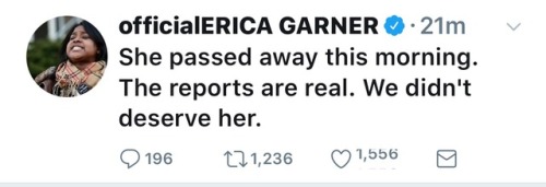 marsincharge:The person running the official Erica Garner Twitter has confirmed that she passed away