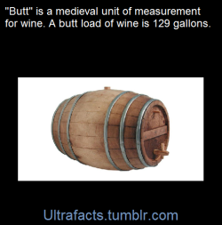 therealjambery:  ultrafacts:  (Fact Source) Click HERE for more Ultrafacts  I am so excited to know how much, exactly, a buttload is. 