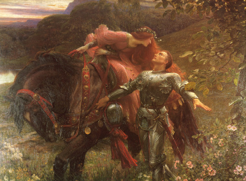  “La Belle Dame sans Merci” Frank Dicksee, ca 1901 O what can ail thee, knight-at-arms,Alone and pal