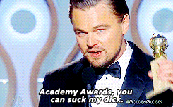 4rch0n:   Leonardo DiCaprio is tired of your shit, Academy!  sry guys it’s a fake, but it’s hilarious xD