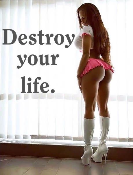 hrt4you: DESTROY YOUR LIFE … Your former life; take the female hormones until you are past the point