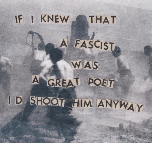 coiffeurdoiseaux:j-j-johnny:How To Read Ezra Pound, Martin Espada [If I knew that a fascist was a gr
