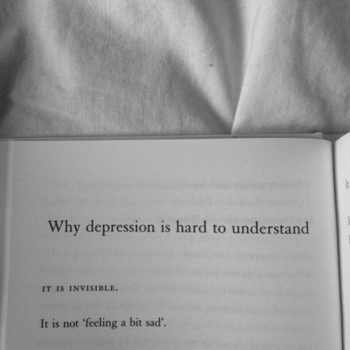 escapetodisneyworldwithme:Why is depression so hard to understandIt is invisibleIt isn not ‘feeling 