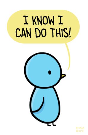 positivedoodles:[drawing of a blue bird saying “I know I can do this!” in a yellow speech bubble.]