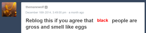 midknightbojangles:  trickymcgee:  replace “cis” or “heterosexual” with literally anything else: a hilarious study in hatefulness.  reblogging just because some people honestly need to see the irony 