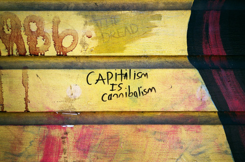 meyouandyashicat4:  Capitalism Is Cannibalism. 