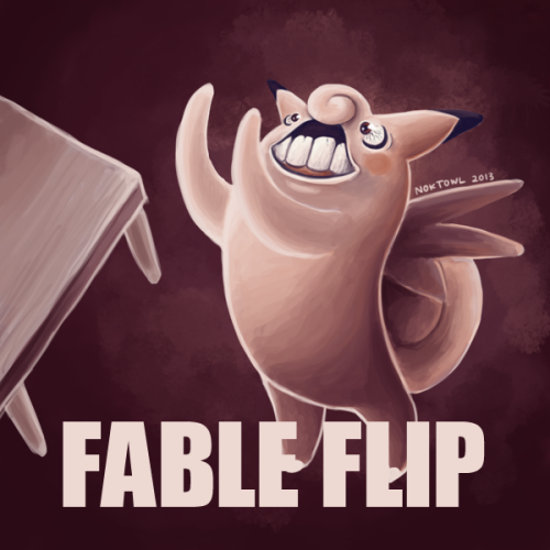 FABLE FLIP by Noktowl MY FAIRIES. MY GAMES.I NEED THEM NOW. (ノಠ益ಠ)ノ彡┻━┻