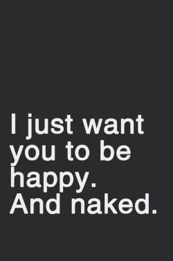 missblissfreshstart:  asubssoul2013 congrats on 10K and yes, I do want to see you happy and naked too 😈💋