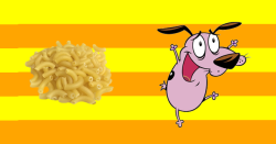chuckletons:  yourfaveismakingmacandcheese:  Courage from Courage the Cowardly Dog is making fucking mac and cheese, and nobody can stop him!     