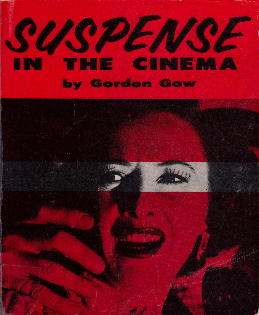 Suspense In The Cinema, by Gordon Gow (A. Zwemmer Ltd, 1968).From a library book