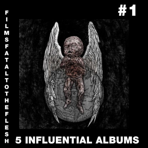 FILMS FATAL TO THE FLESH TOP 5 MOST INFLUENTIAL ALBUMS GILBERT’S #1 is Deathspell Omega - Si M