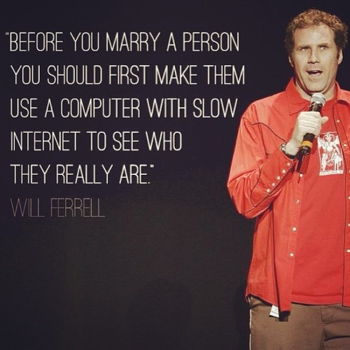 1337n00dlz:#marriage #advice #relationships #willferrell #funny #lol #stupid #wtf #internet #instago