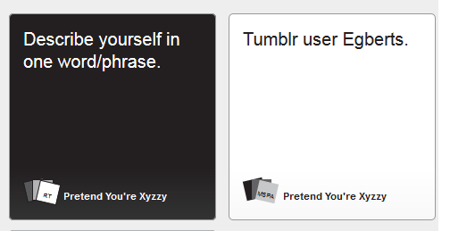 egberts:  2ullox:  I was playing cards against humanity and  literally me 