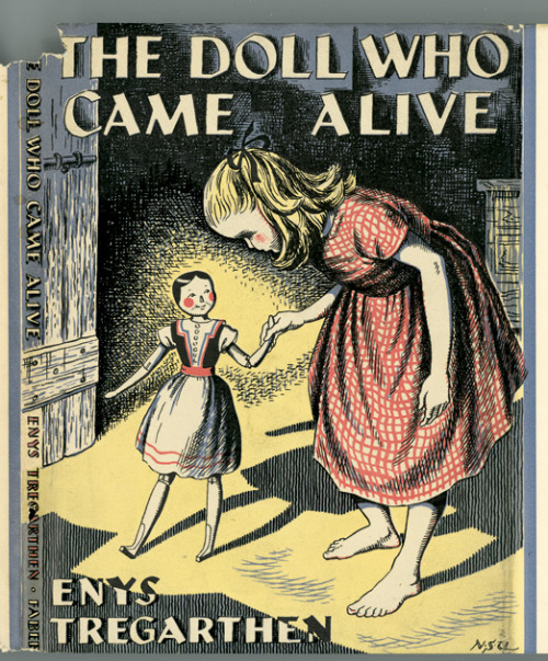 books0977: The Doll Who Came Alive. Enys Tregarthen. Faber and Faber, 1944. A doll was given to a poor little girl by a mysterious sailor who saw the child sitting and longing for something to love. The sailor tells her she has to love the doll into