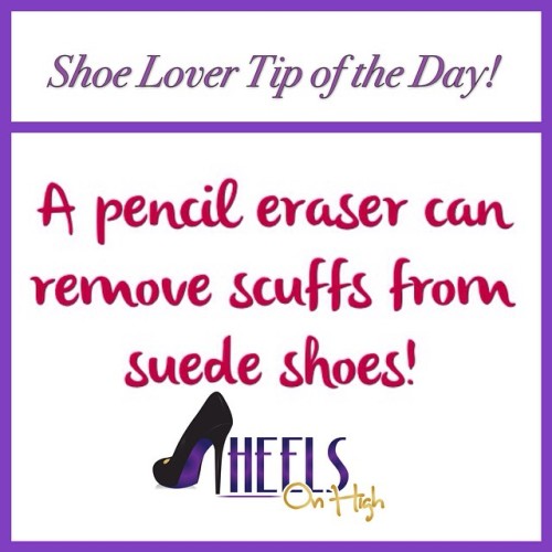 Get those suede shoes back on point! #TipOfTheDay #HeelsOnHigh #GetHeeled (at Heels On High)