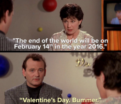 buzzfeed:  According to Ghostbusters II, the world is going to end on Valentine’s Day. 