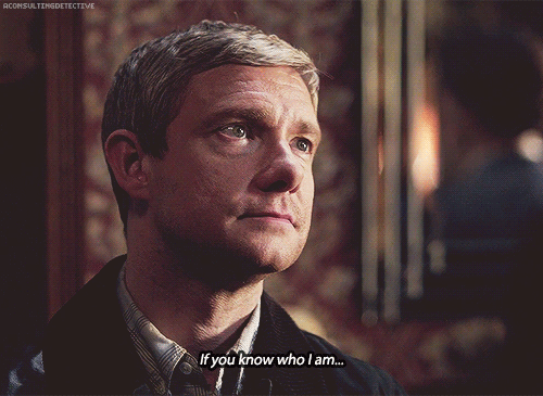 aconsultingdetective:   ∞ Scenes of Sherlock  If you know who I am, then you know