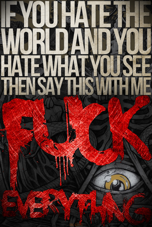 king-quasar:  Suicide Silence - Fuck Everything 