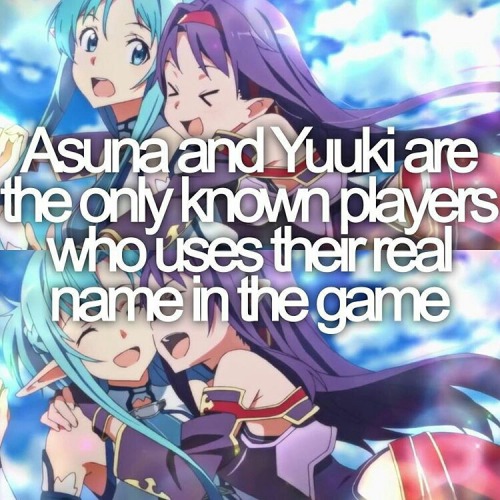 Yuuki Asuna and Konno Yuuki are the only known players who use their real names in the game.Sword Ar