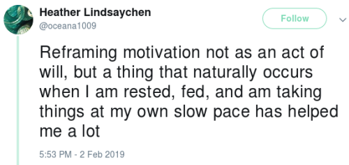 spoonie-living:[Image: tweet from Heather Lindsaychen (@oceana1009): “Reframing motivation not as an