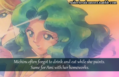  Michiru often forgot to drink and eat while she paint. Same for Ami with her homeworks.