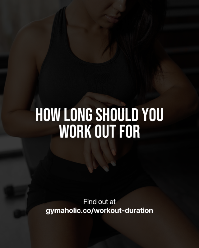 How Long Should You Work Out For