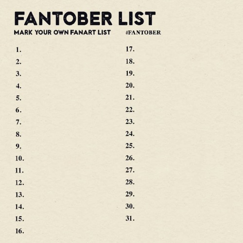 I’m doing #fantober! (An inktober-inspired hybrid)1. Fill in the list and post it on your profile2. 