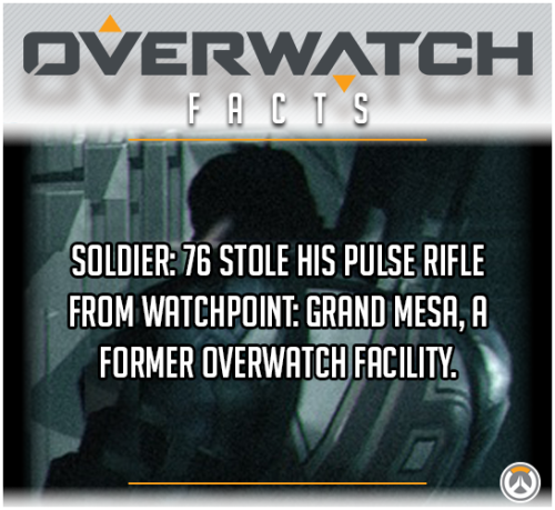 “Soldier: 76 stole his pule rifle from Watchpoint: Grand Mesa, a former Overwatch facility.”