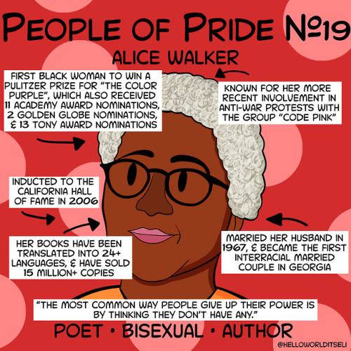 People of Pride #19: Alice WalkerAlice Walker is a fierce, bisexual, african american poet and autho